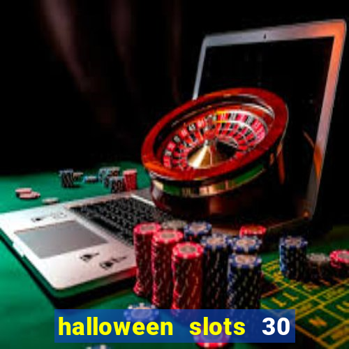 halloween slots 30 linhas multi jogos